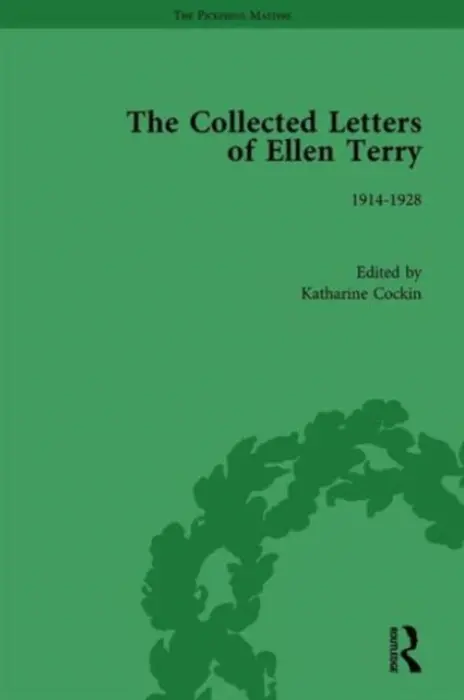 Collected Letters of Ellen Terry, Volume 6 - Cockin, Katharine