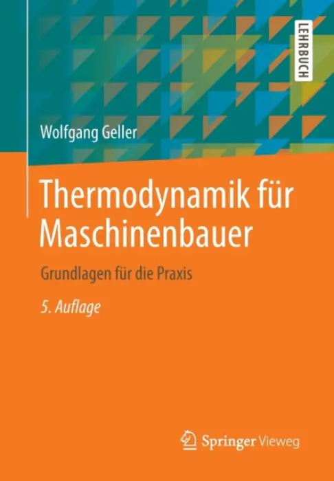 Thermodynamik fur Maschinenbauer - Geller, Wolfgang