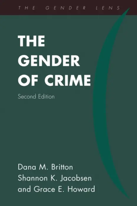 Gender of Crime - Britton, Dana M. a Jacobsen, Shannon K. a Howard, Grace E.