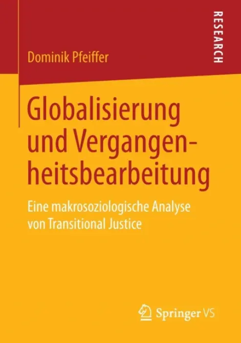 Globalisierung und Vergangenheitsbearbeitung - Pfeiffer, Dominik