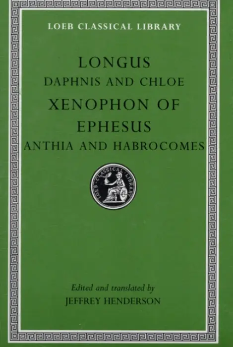Daphnis and Chloe. Anthia and Habrocomes - Longus a Xenophon of Ephesus