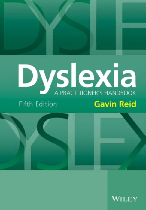 Dyslexia â€“ A Practitionerâ€²s Handbook 5e - Gavin  Reid