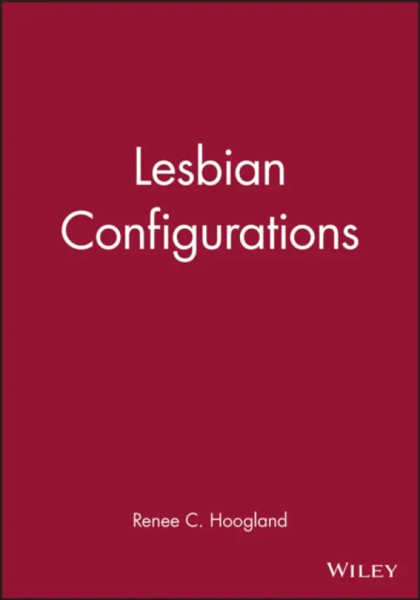 Lesbian Configurations - Hoogland, Renee C.