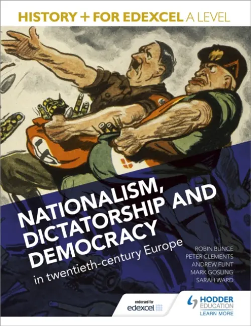 History+ for Edexcel A Level: Nationalism, dictatorship and democracy in twentieth-century Europe - Gosling, Mark a Flint, Andrew a Clements, Peter a Bunce, Robin a Ward, Sarah