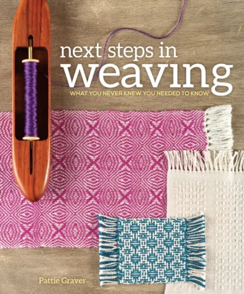Next Steps in Weaving - Graver, Pattie