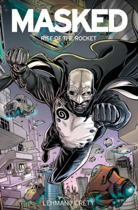 Masked: Rise of the Rocket - Lehman, Serge