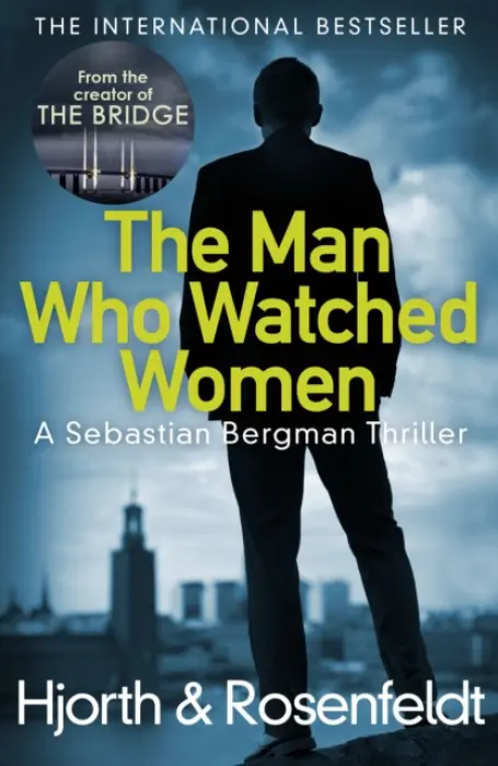 Man Who Watched Women - Hjorth, Michael a Rosenfeldt, Hans