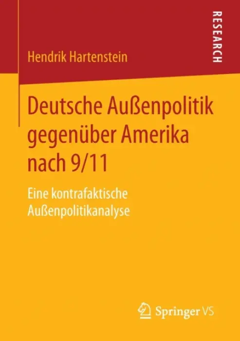 Deutsche AuĂźenpolitik gegenuber Amerika nach 9/11 - Hartenstein, Hendrik