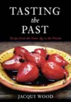Tasting the Past - Wood, Jacqui