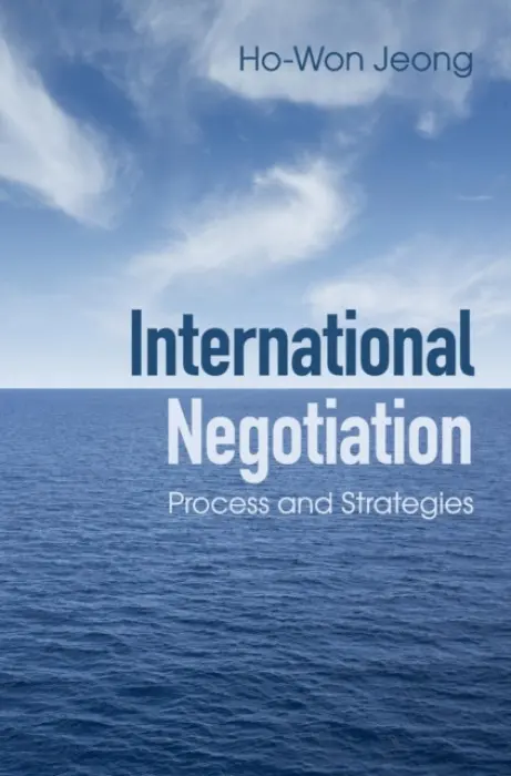 International Negotiation - Jeong, Ho-Won (George Mason University, Virginia)
