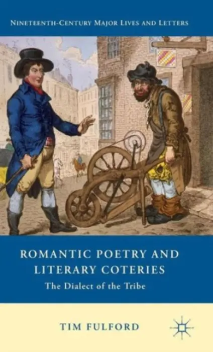 Romantic Poetry and Literary Coteries - Fulford, Tim