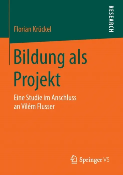 Bildung als Projekt - Kruckel, Florian