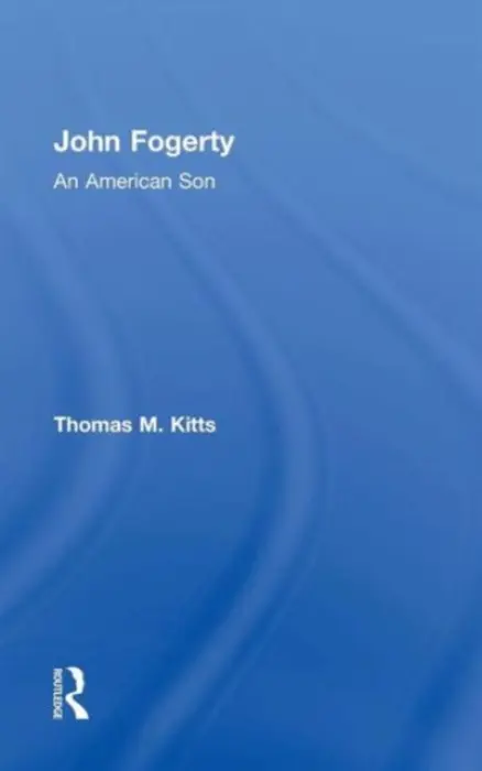 John Fogerty - Kitts, Thomas M. (St. John's University, USA. Professor of English and Chair of the Division of English/Speech at St. John’s University, NY.)