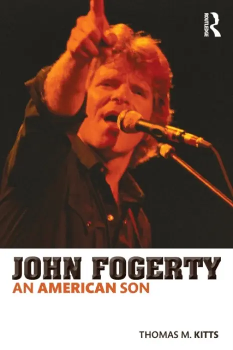 John Fogerty - Kitts, Thomas M. (St. John's University, USA. Professor of English and Chair of the Division of English/Speech at St. John’s University, NY.)