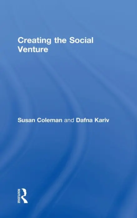 Creating the Social Venture - Coleman, Susan (University of Hartford, USA) a Kariv, Dafna