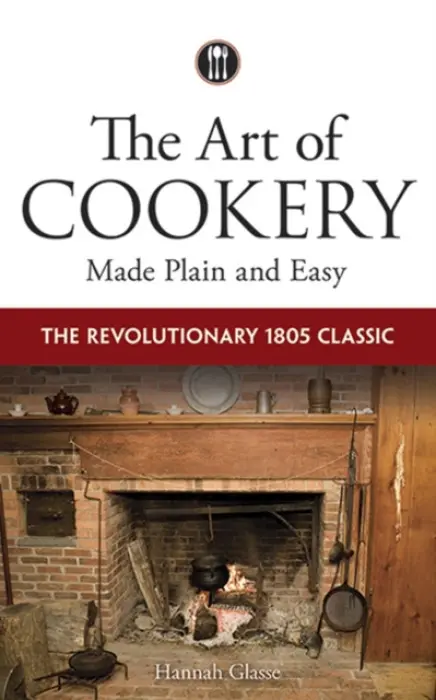 Art of Cookery Made Plain and Easy - Glasse, Hannah