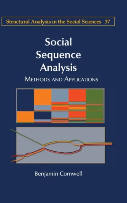 Social Sequence Analysis - Cornwell, Benjamin (Cornell University, New York)