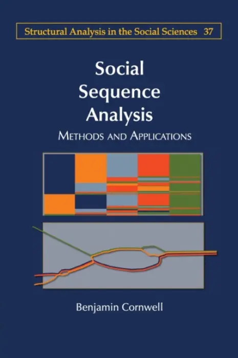 Social Sequence Analysis - Cornwell, Benjamin (Cornell University, New York)