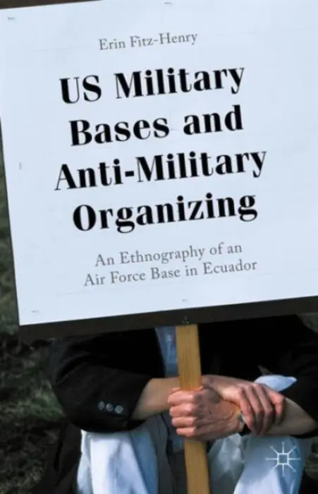 US Military Bases and Anti-Military Organizing - Fitz-Henry, Erin
