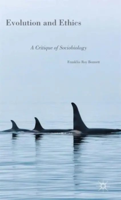Evolution and Ethics - Bennett, Franklin Roy