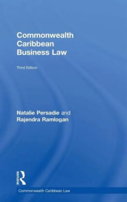 Commonwealth Caribbean Business Law - Persadie, Natalie (University of the West Indies, Barbados) a Ramlogan, Rajendra (University of the West Indies, Trinidad and Tobago)