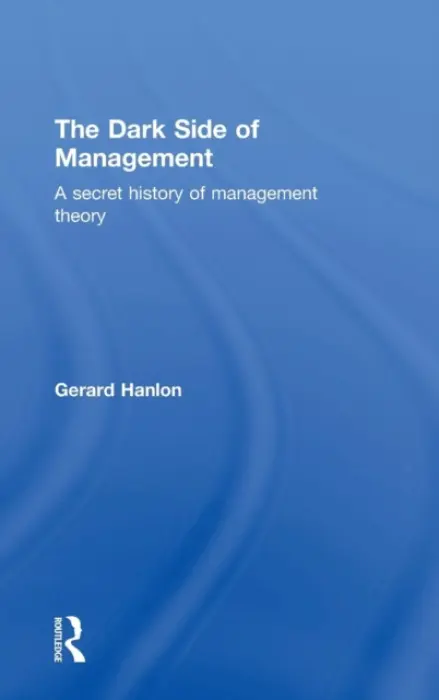 Dark Side of Management - Hanlon, Gerard