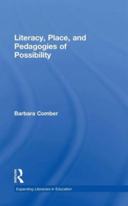 Literacy, Place, and Pedagogies of Possibility - Comber, Barbara (University of South Australia)