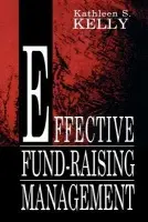 Effective Fund-Raising Management - Kelly, Kathleen S.