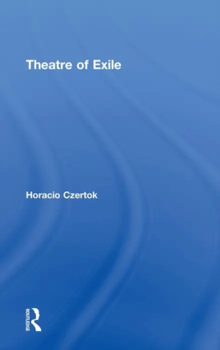 Theatre of Exile - Czertok, Horacio