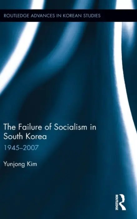 Failure of Socialism in South Korea - Kim, Yunjong (University Utara Malaysia)