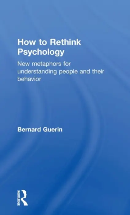 How to Rethink Psychology - Guerin, Bernard (University of South Australia, Australia)