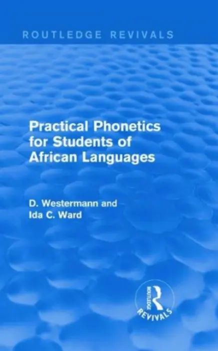 Practical Phonetics for Students of African Languages - Westermann, D a Ward, Ida C.