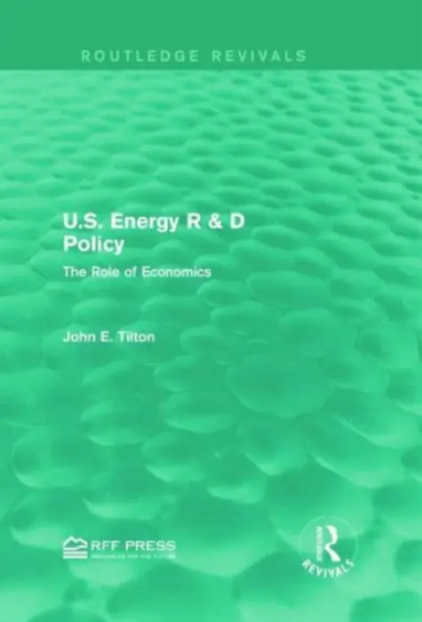 U.S. Energy R & D Policy - Tilton, John E.