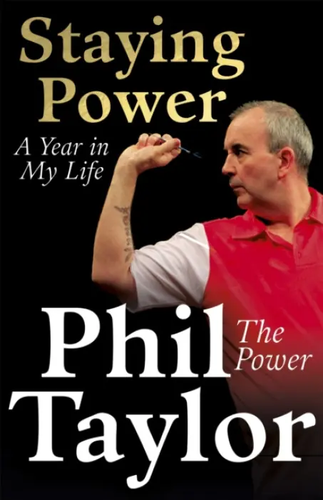 Staying Power (A Year in My Life) - Phil Taylor