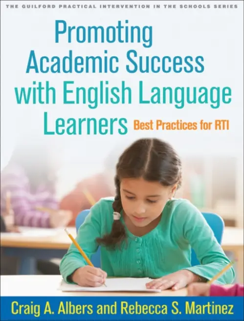 Promoting Academic Success with English Language Learners - Albers, Craig A. (University of Wisconsin, United States) a Martinez, Rebecca S. (Indiana University Bloomington, United States)