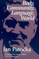 Body, Community, Language, World - Patocka, Jan