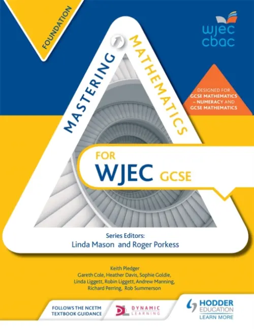 Mastering Mathematics for WJEC GCSE: Foundation - Cole, Gareth a Davis, Heather a Goldie, Sophie a Liggett, Linda a Liggett, Robin a Manning, Andrew a Perring, Richard a Pledger, Keith a Summerson, Rob