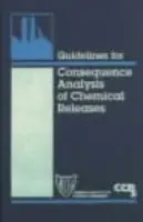 Guidelines for Consequence Analysis of Chemical Releases - CCPS (Center for Chemical Process Safety)