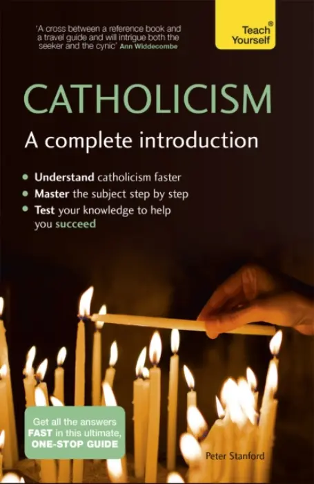 Catholicism: A Complete Introduction: Teach Yourself - Stanford, Peter