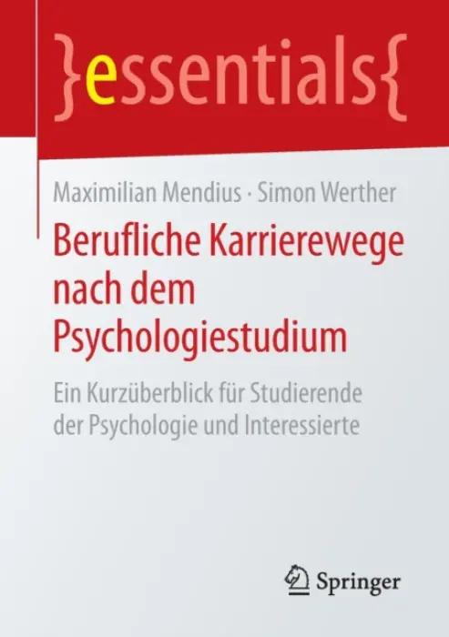 Berufliche Karrierewege nach dem Psychologiestudium - Mendius, Maximilian a Werther, Simon