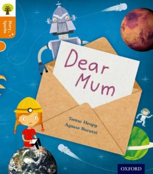 Oxford Reading Tree Story Sparks: Oxford Level 6: Dear Mum - Heapy, Teresa
