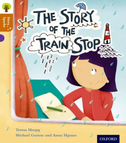Oxford Reading Tree Story Sparks: Oxford Level 8: The Story of the Train Stop - Heapy, Teresa
