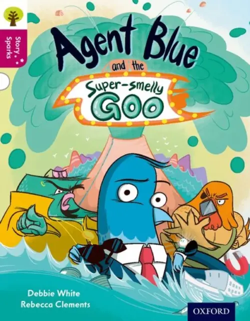 Oxford Reading Tree Story Sparks: Oxford Level 10: Agent Blue and the Super-smelly Goo - White, Debbie