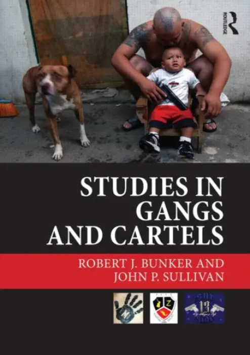 Studies in Gangs and Cartels - Bunker, RobertJ.