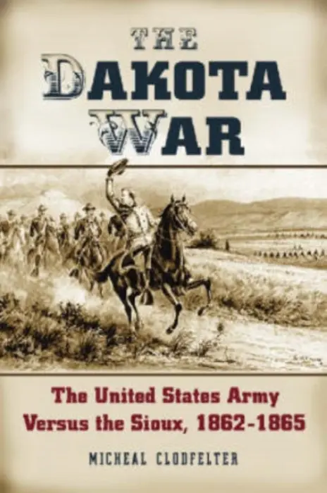 Dakota War - Clodfelter, Micheal