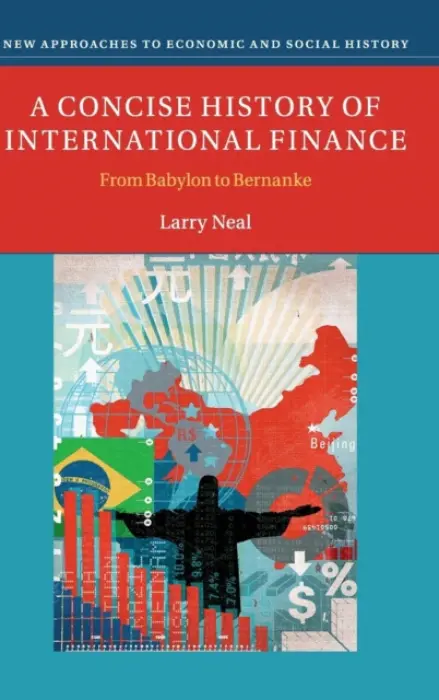 Concise History of International Finance - Neal, Larry (University of Illinois, Urbana-Champaign)