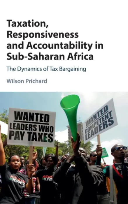 Taxation, Responsiveness and Accountability in Sub-Saharan Africa - Prichard, Wilson (University of Toronto)