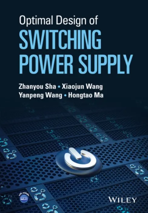 Optimal Design of Switching Power Supply - Sha, Zhanyou (Hebei University of Science and Technology, China) a Wang, Xiaojun (Hebei University of Science and Technology, China) a Wang, Yanpeng (Hebei University of Science and Technology, China) a Ma, Hongtao (Hebei University of Science and Technology, C