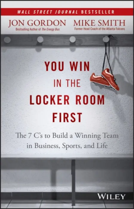 You Win in the Locker Room First - Gordon, Jon a Smith, Mike