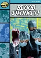 Rapid Reading: Blood Thirsty (Stage 3, Level 3B) - Alison Hawes
